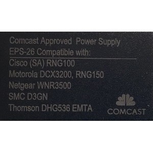 CARGADOR / ADAPTADOR DE FUENTE DE ALIMENTACION COMCAST VCA-VCD / NUMERO DE PARTE 25-2308 / EPS-26 / RNG100 / DCX3200 / RNG150 / WNR3500 / ENTRADA VCA 100-120V~ 1.2A 60HZ / SALIDA VCD 12V 2.67A / MODELO CYUS40-120267B